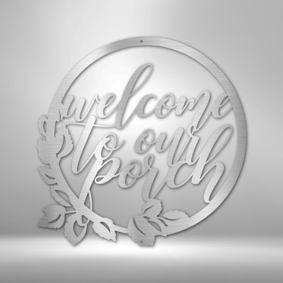 Welcome to Our Porch Steel Sign Laser Cut Powder Coated Home & Office Metal Wall